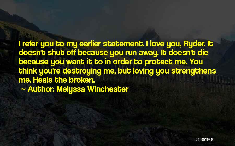 Love Destroying Quotes By Melyssa Winchester