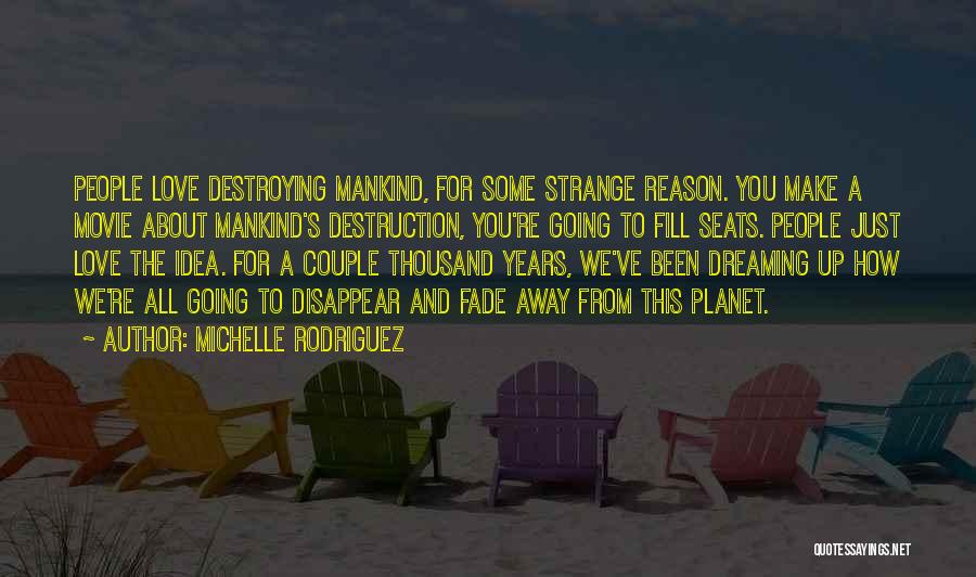Love Destroying Quotes By Michelle Rodriguez