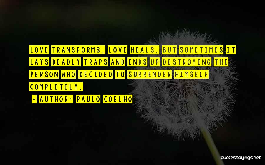 Love Destroying Quotes By Paulo Coelho
