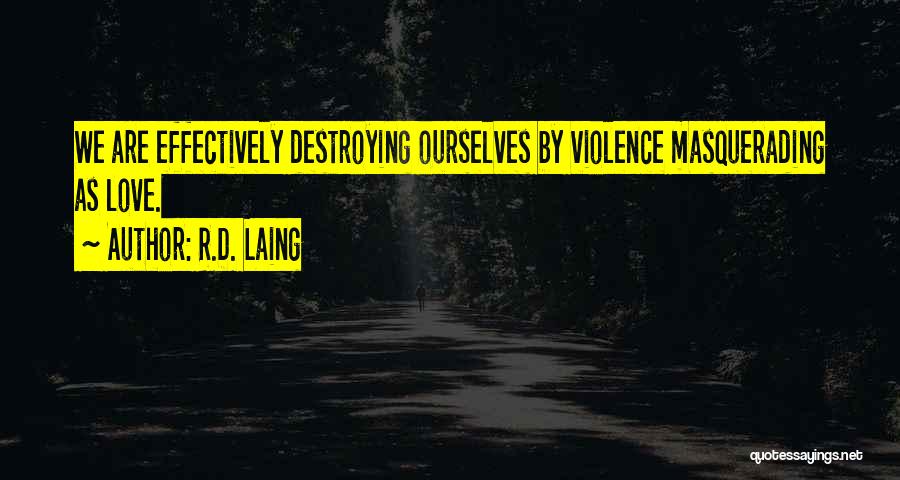 Love Destroying Quotes By R.D. Laing