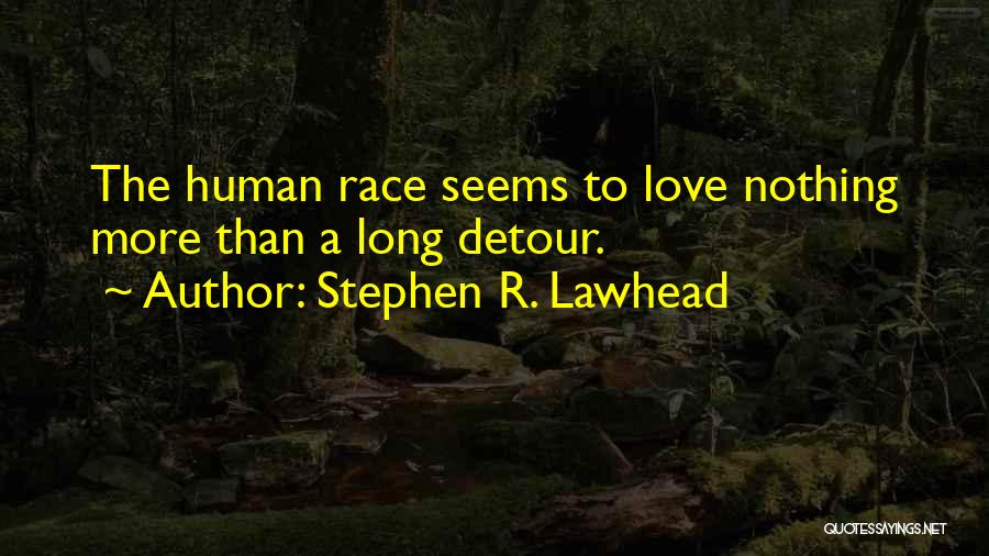 Love Detour Quotes By Stephen R. Lawhead