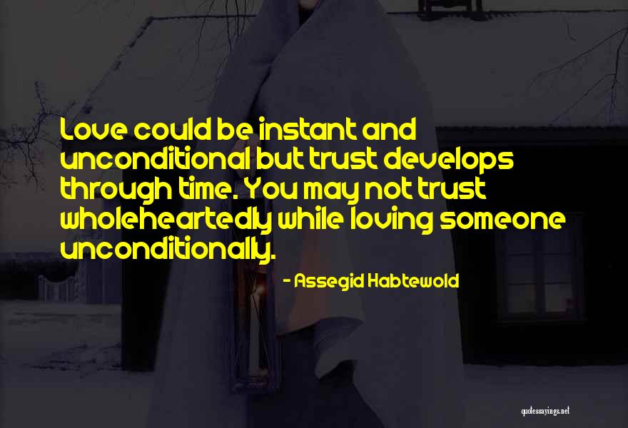 Love Develops Quotes By Assegid Habtewold Love Develops Quotes By Assegid Habtewold