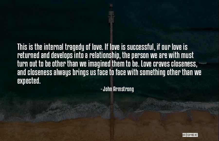 Love Develops Quotes By John Armstrong Love Develops Quotes By John Armstrong