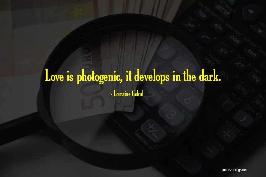 Love Develops Quotes By Lorraine Gokul Love Develops Quotes By Lorraine Gokul