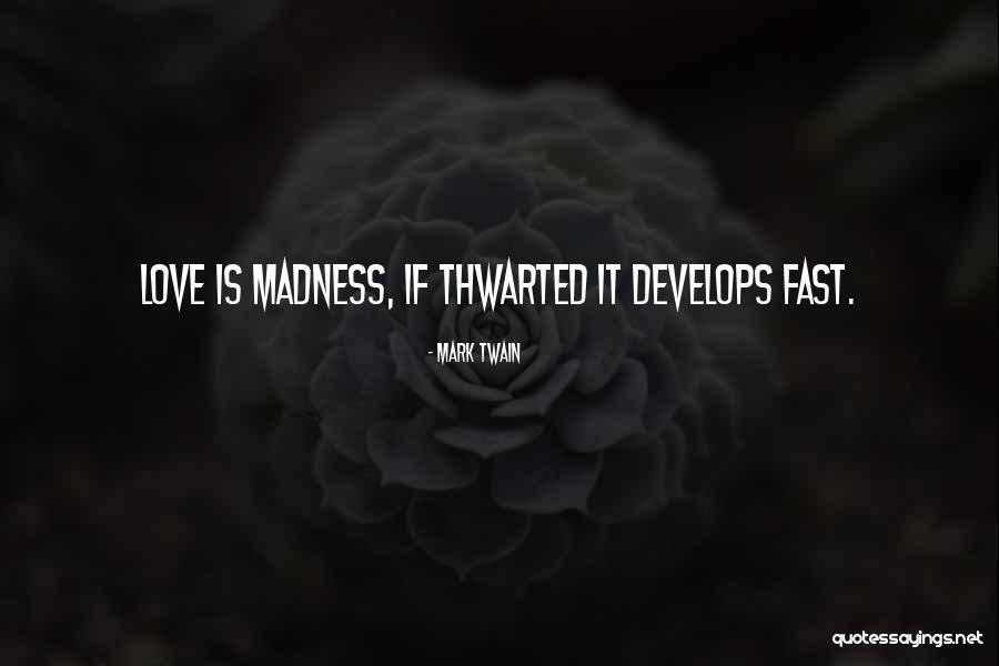 Love Develops Quotes By Mark Twain Love Develops Quotes By Mark Twain