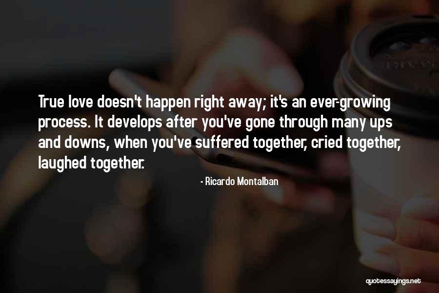 Love Develops Quotes By Ricardo Montalban Love Develops Quotes By Ricardo Montalban