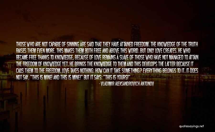 Love Develops Quotes By Vladimir Aleksandrovich Antonov Love Develops Quotes By Vladimir Aleksandrovich Antonov