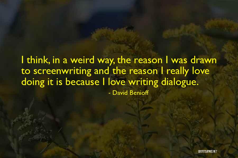 Love Dialogue Quotes By David Benioff Love Dialogue Quotes By David Benioff
