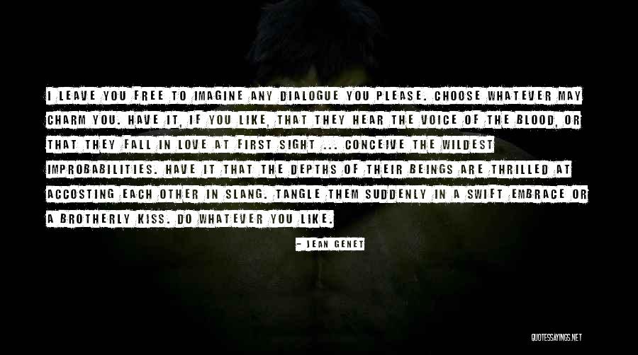 Love Dialogue Quotes By Jean Genet Love Dialogue Quotes By Jean Genet