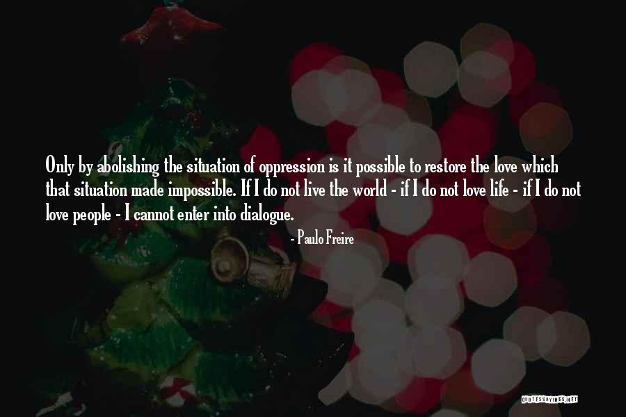 Love Dialogue Quotes By Paulo Freire Love Dialogue Quotes By Paulo Freire