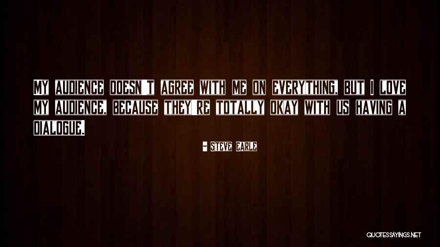 Love Dialogue Quotes By Steve Earle Love Dialogue Quotes By Steve Earle