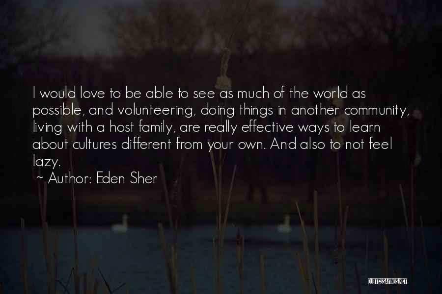 Love Different Cultures Quotes By Eden Sher