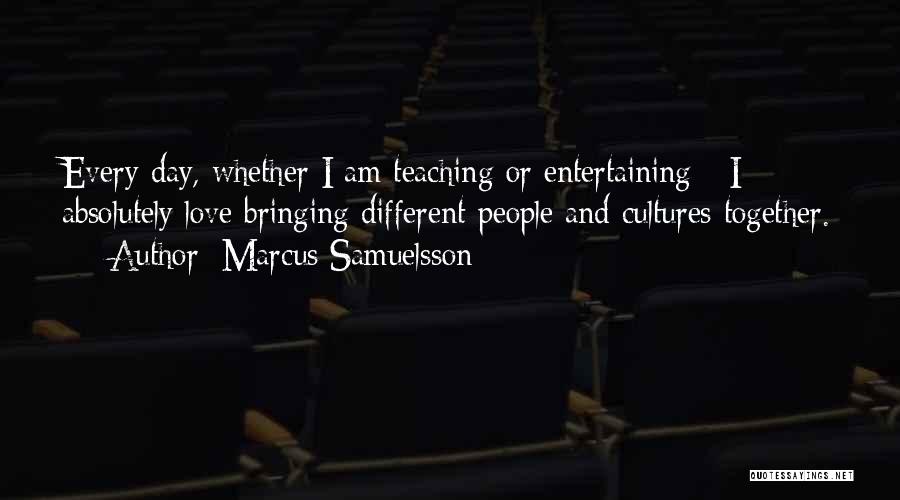 Love Different Cultures Quotes By Marcus Samuelsson