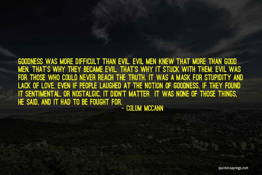 Love Difficult Quotes By Colum McCann Love Difficult Quotes By Colum McCann