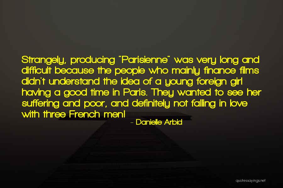 Love Difficult Quotes By Danielle Arbid Love Difficult Quotes By Danielle Arbid