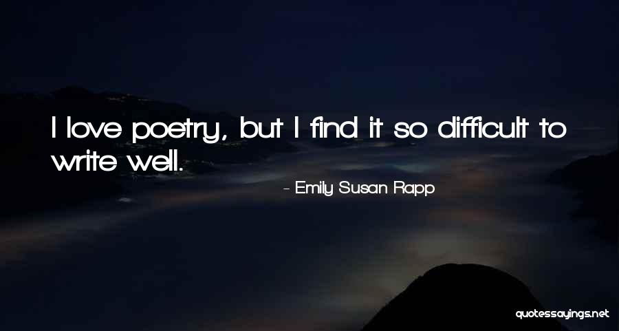 Love Difficult Quotes By Emily Susan Rapp Love Difficult Quotes By Emily Susan Rapp