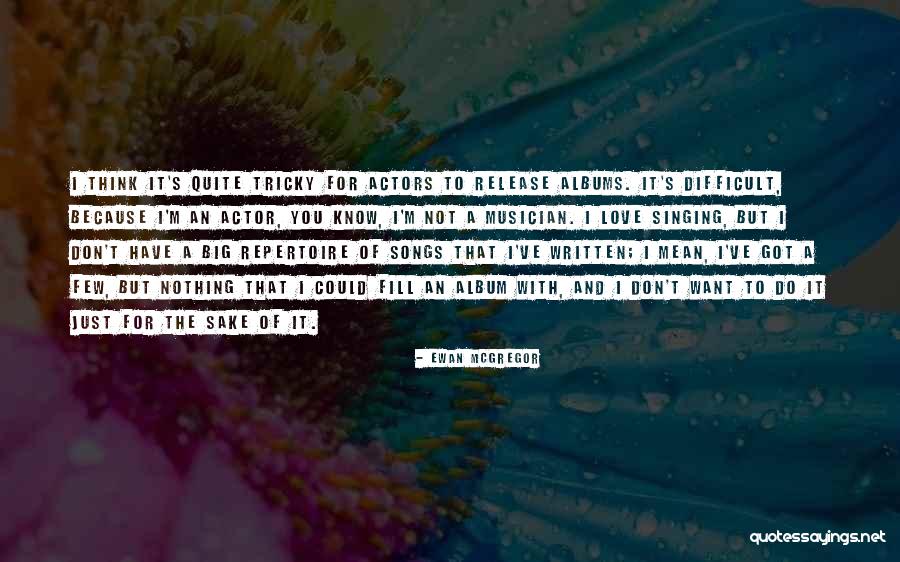 Love Difficult Quotes By Ewan McGregor Love Difficult Quotes By Ewan McGregor