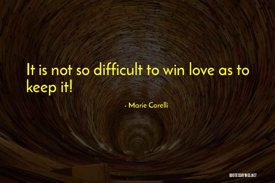 Love Difficult Quotes By Marie Corelli Love Difficult Quotes By Marie Corelli