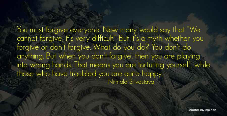 Love Difficult Quotes By Nirmala Srivastava Love Difficult Quotes By Nirmala Srivastava