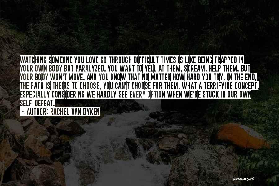 Love Difficult Times Quotes By Rachel Van Dyken