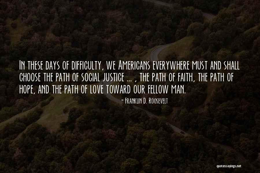 Love Difficulty Quotes By Franklin D. Roosevelt Love Difficulty Quotes By Franklin D. Roosevelt