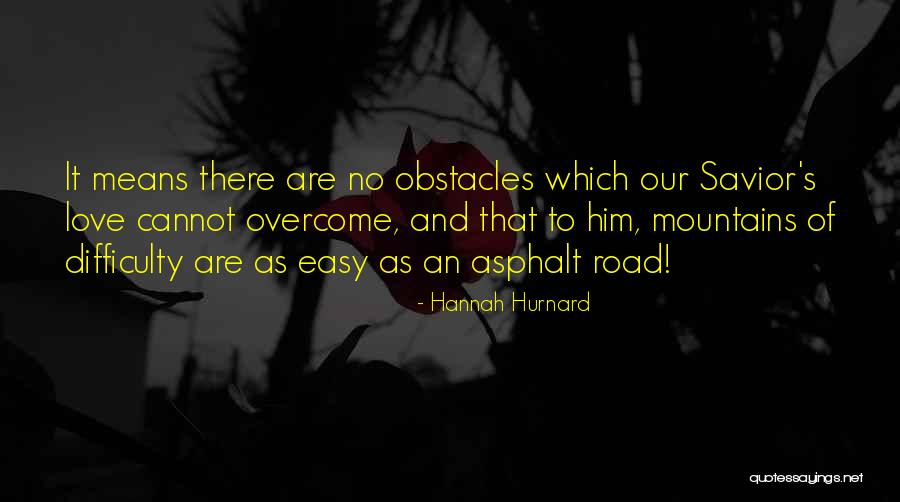 Love Difficulty Quotes By Hannah Hurnard Love Difficulty Quotes By Hannah Hurnard
