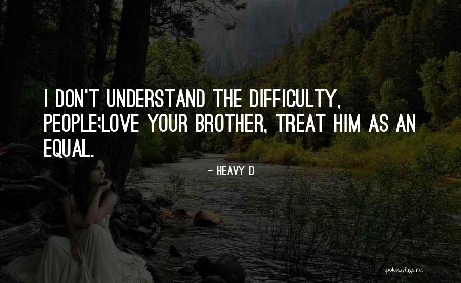 Love Difficulty Quotes By Heavy D Love Difficulty Quotes By Heavy D
