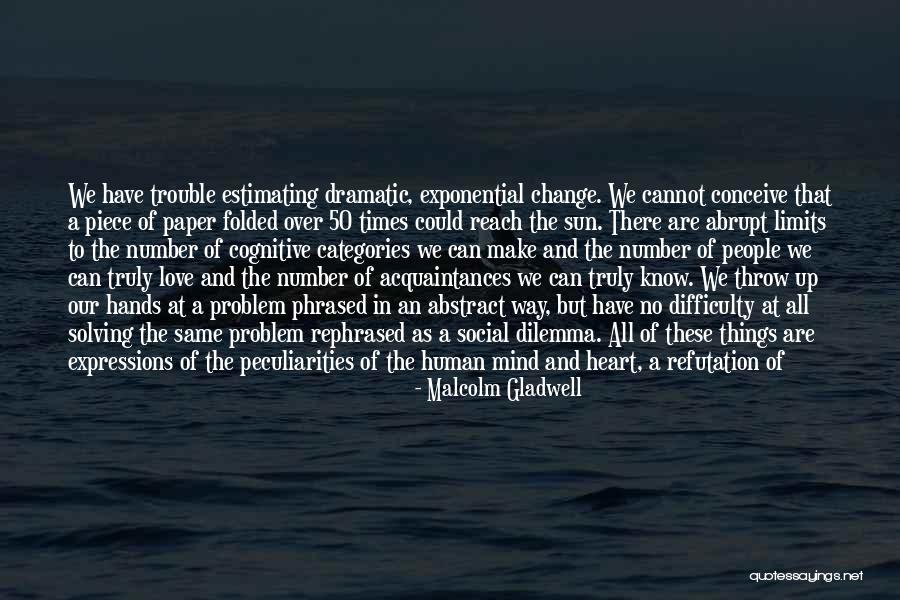 Love Difficulty Quotes By Malcolm Gladwell Love Difficulty Quotes By Malcolm Gladwell