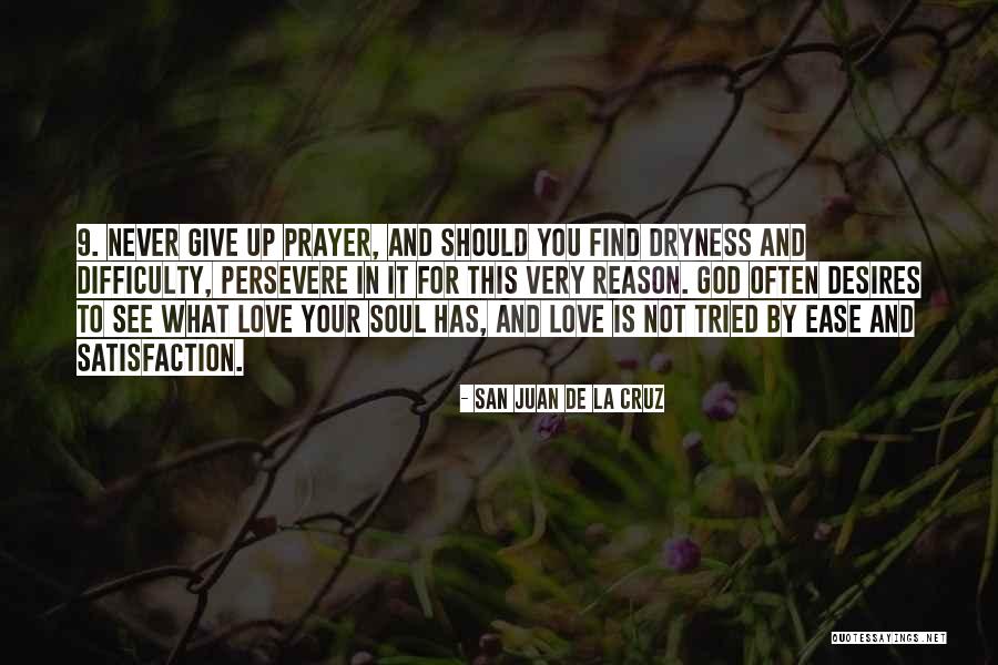 Love Difficulty Quotes By San Juan De La Cruz Love Difficulty Quotes By San Juan De La Cruz