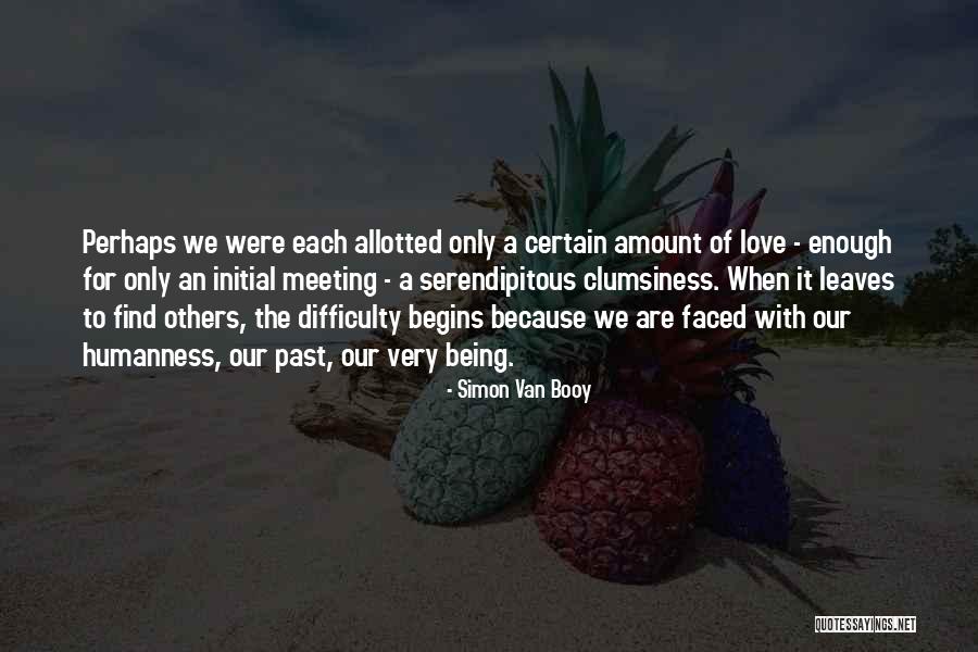 Love Difficulty Quotes By Simon Van Booy Love Difficulty Quotes By Simon Van Booy