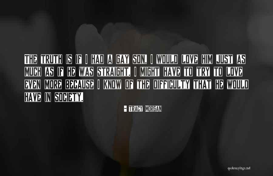 Love Difficulty Quotes By Tracy Morgan Love Difficulty Quotes By Tracy Morgan