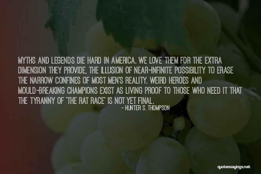 Love Dimension Quotes By Hunter S. Thompson Love Dimension Quotes By Hunter S. Thompson