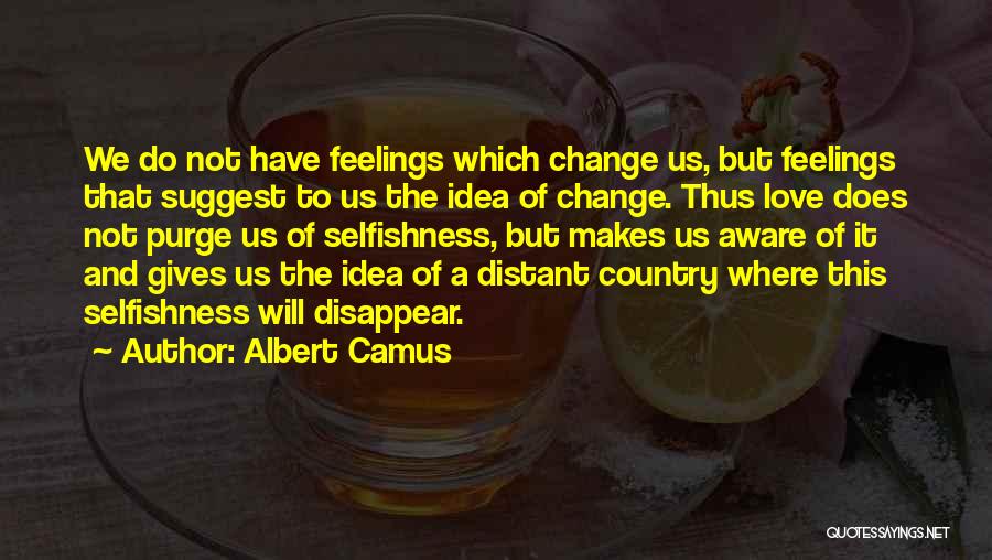 Love Disappear Quotes By Albert Camus