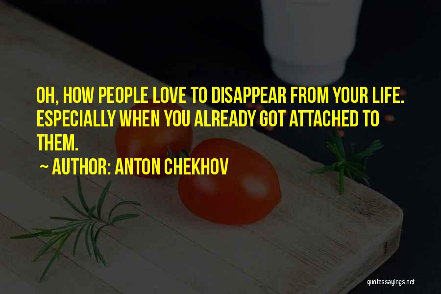 Love Disappear Quotes By Anton Chekhov