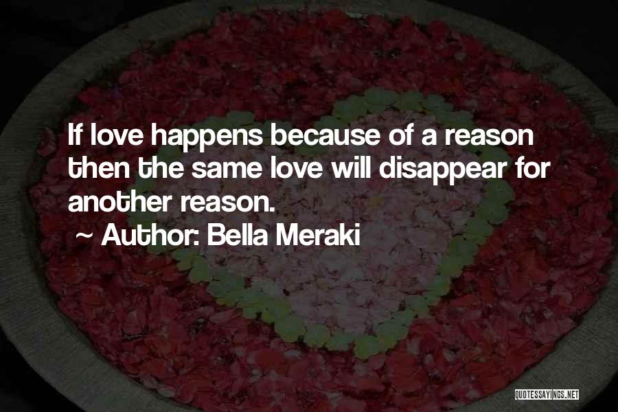 Love Disappear Quotes By Bella Meraki