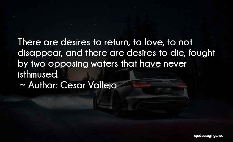 Love Disappear Quotes By Cesar Vallejo