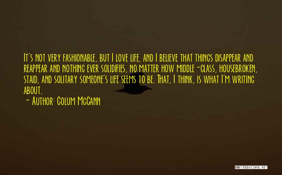 Love Disappear Quotes By Colum McCann