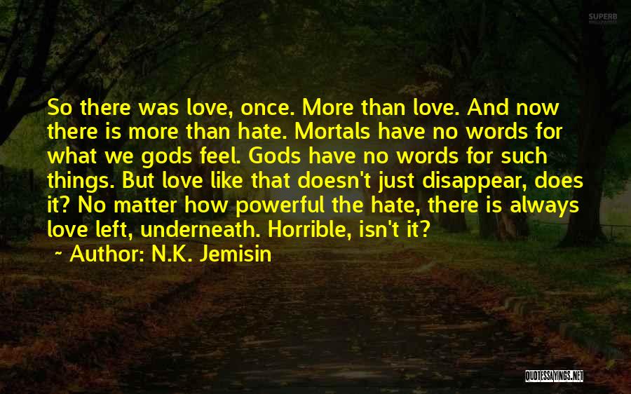 Love Disappear Quotes By N.K. Jemisin