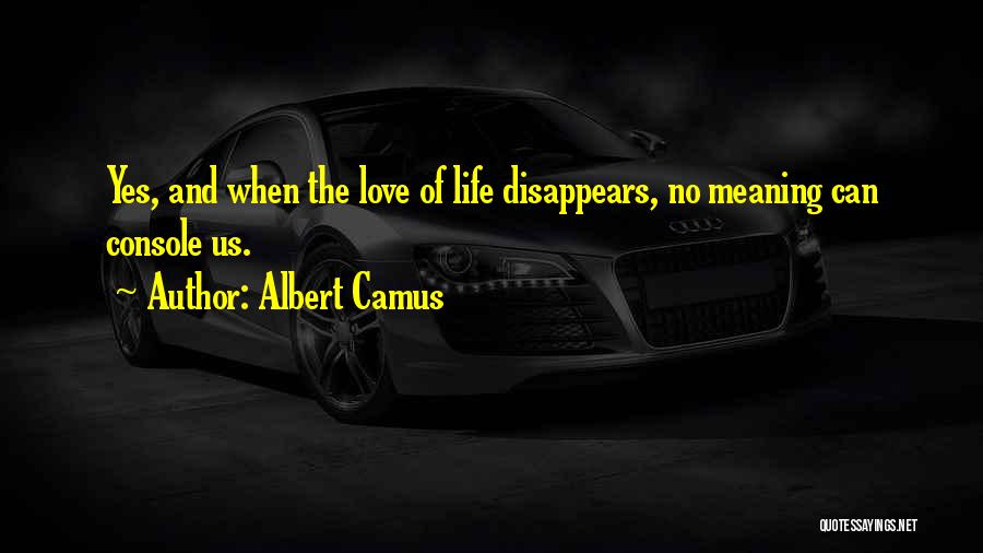 Love Disappears Quotes By Albert Camus