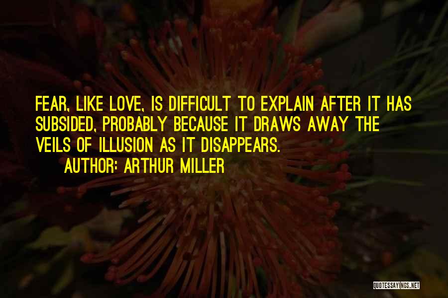 Love Disappears Quotes By Arthur Miller