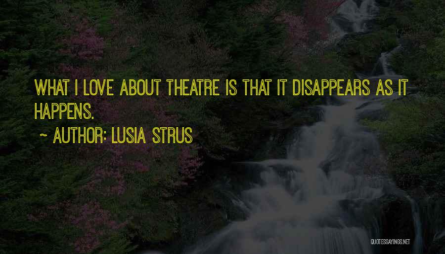 Love Disappears Quotes By Lusia Strus