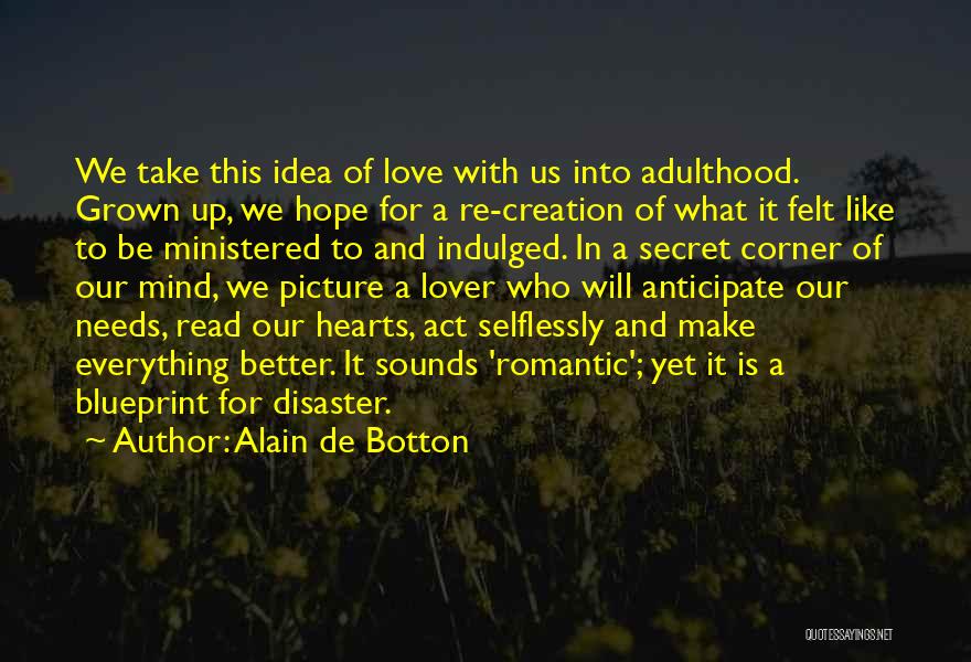 Love Disaster Quotes By Alain De Botton