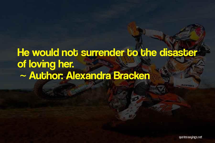 Love Disaster Quotes By Alexandra Bracken