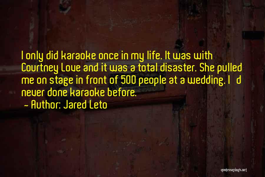 Love Disaster Quotes By Jared Leto