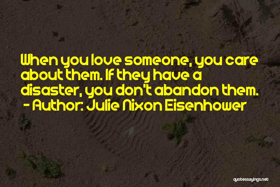 Love Disaster Quotes By Julie Nixon Eisenhower