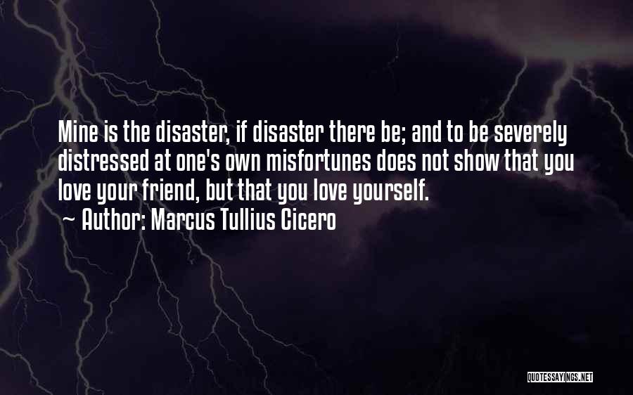 Love Disaster Quotes By Marcus Tullius Cicero