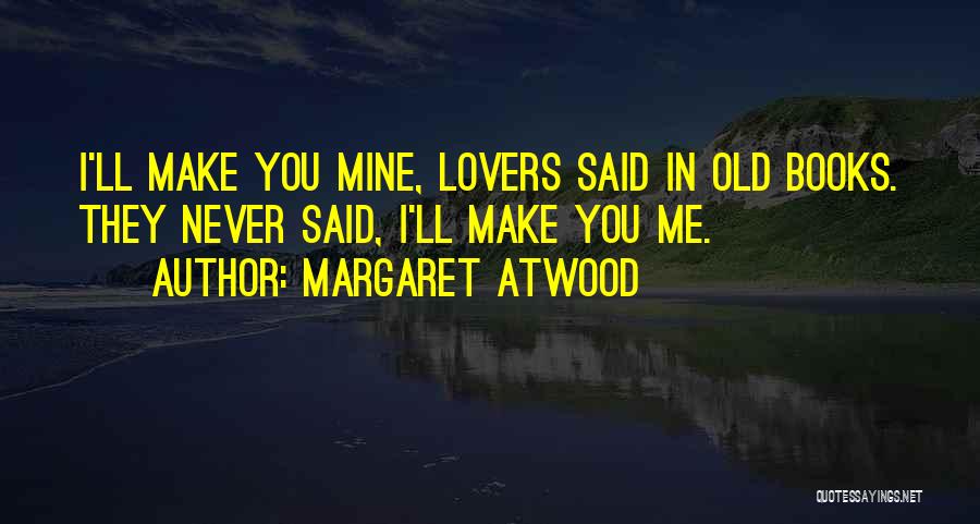 Love Disaster Quotes By Margaret Atwood