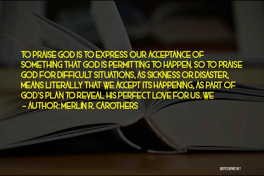 Love Disaster Quotes By Merlin R. Carothers