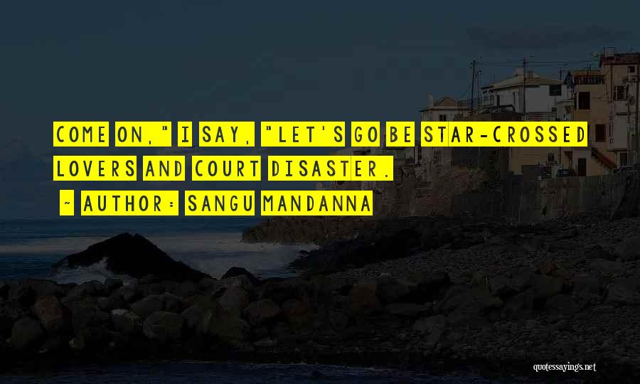 Love Disaster Quotes By Sangu Mandanna