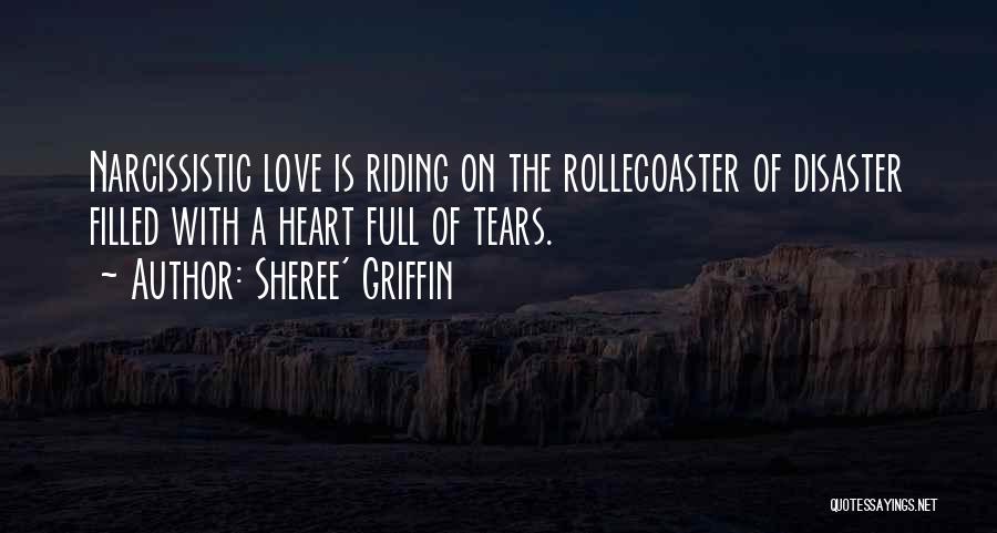 Love Disaster Quotes By Sheree' Griffin